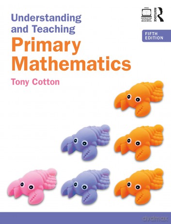 Understanding and Teaching Primary Mathematics - Tony Cotton [KSIĄŻKA]