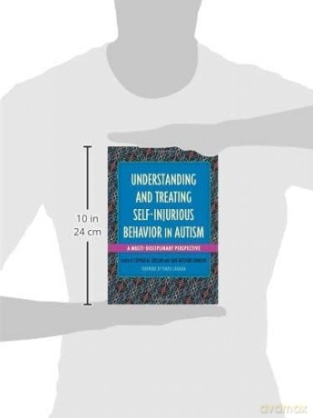Understanding and Treating Self-Injurious Behavior in Autism: A Multi-Disciplinary Perspective (Understanding and Treating in Autism) - Foreword by Temple Grandin Stephen M. Edelson and Jane Botsford Johnson [KSIĄŻKA]