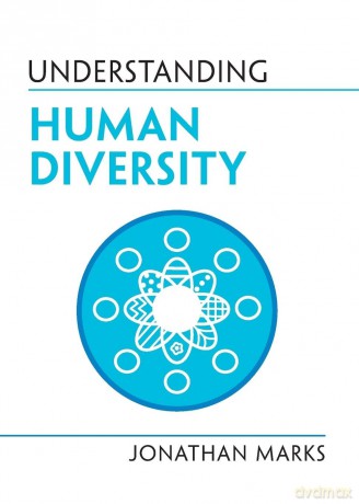 Understanding Human Diversity (Understanding Life) - Jonathan Marks [KSIĄŻKA]