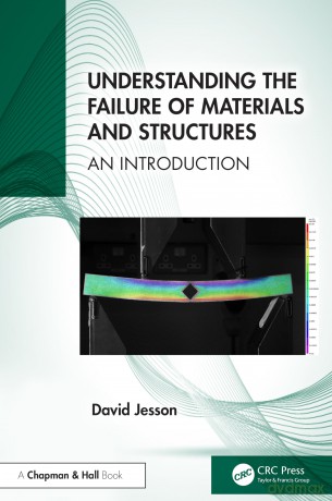 Understanding the Failure of Materials and Structures: An Introduction - David Jesson [KSIĄŻKA]