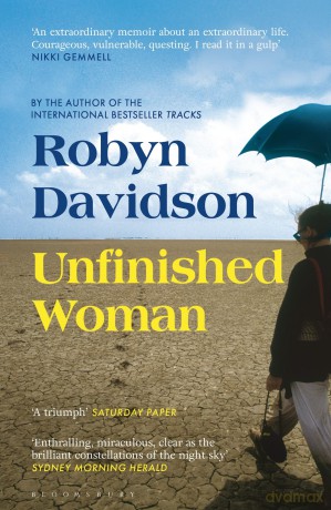 Unfinished Woman - Robyn Davidson [KSIĄŻKA]