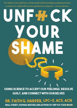 Unfuck Your Shame: Using Science to Accept Our Feelings, Resolve Guilt, and Connect with Ourselves (5-Minute Therapy) - Faith G. Harper [KSIĄŻKA]