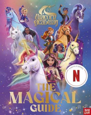 Unicorn Academy: The Magical Guide: The perfect introduction for fans of the hit Netflix show (Unicorn Academy: TV tie-in titles) - Nosy Crow [KSIĄŻKA]