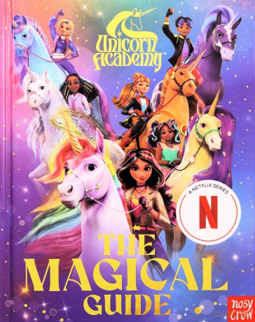 Unicorn Academy: The Magical Guide: The perfect introduction for fans of the hit Netflix show (Unicorn Academy: TV tie-in titles) - Nosy Crow [KSIĄŻKA]