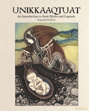 Unikkaaqtuat: An Introduction to Inuit Myths and Legends: Expanded Edition - Neil Christopher [KSIĄŻKA]