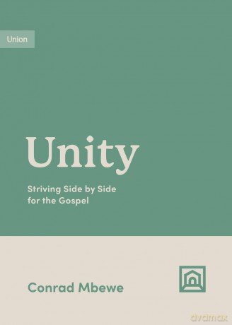 Unity: Striving Side by Side for the Gospel (Growing Gospel Integrity) - Conrad Mbewe [KSIĄŻKA]