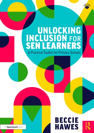 Unlocking Inclusion for SEN Learners: A Practical Toolkit for Primary Schools - Beccie Hawes [KSIĄŻKA]