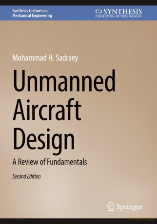 Unmanned Aircraft Design: A Review of Fundamentals (Synthesis Lectures on Mechanical Engineering) - Mohammad H. Sadraey [KSIĄŻKA]