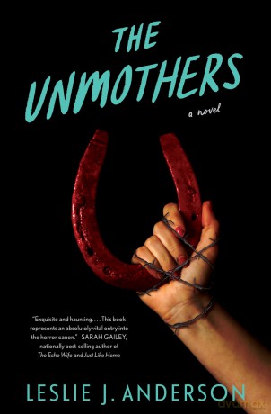 Unmothers,The: A Novel - Leslie J. Anderson [KSIĄŻKA]