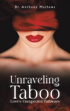 Unraveling Taboo: Love's Unexpected Pathways - Dr. Anthony Mathews [KSIĄŻKA]