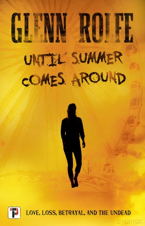 Until Summer Comes Around (Fiction Without Frontiers) - Glenn Rolfe [KSIĄŻKA]