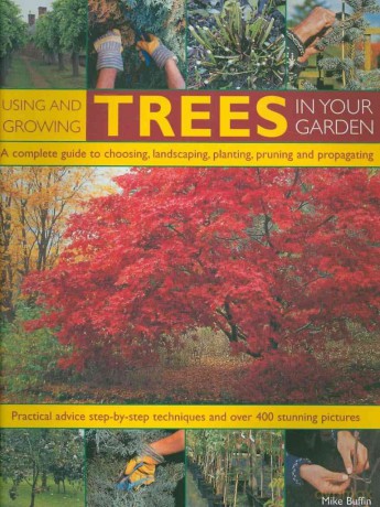 Using and Growing Trees in Your Garden - Michael W. Buffin [KSIĄŻKA]