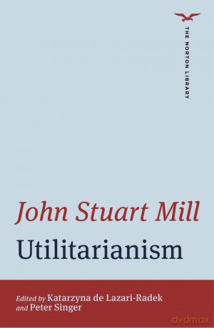 Utilitarianism: The Norton Library: 0 - John Stuart Mill [KSIĄŻKA]