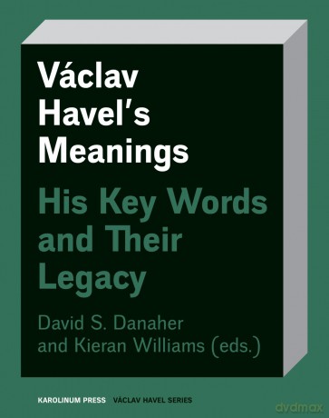 Václav Havel's Meanings: His Key Words and Their Legacy (Václav Havel Series) - David Danaher [KSIĄŻKA]