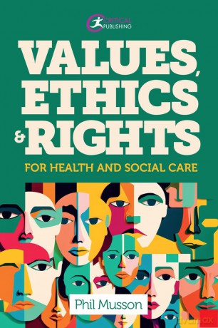 Values, Ethics and Rights for Health and Social Care - Phil Musson [KSIĄŻKA]