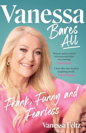 Vanessa Bares All: The hilarious and inspiring official autobiography from the queen of British entertainment - Vanessa Feltz [KSIĄŻKA]