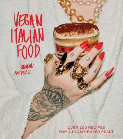 Vegan Italian Food: Over 100 Recipes for a Plant-based Feast - Shannon Martinez [KSIĄŻKA]