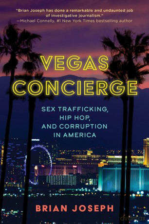 Vegas Concierge: Sex Trafficking, Hip Hop, and Corruption in America - Brian Joseph [KSIĄŻKA]