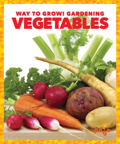 Vegetables (Way to Grow! Gardening) - Rebecca Pettiford [KSIĄŻKA]