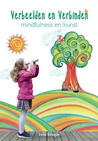 Verbeelden en Verbinden: mindfulness en kunst - Irma Smegen [KSIĄŻKA]