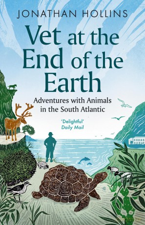 Vet at the End of the Earth: Adventures with Animals in the South Atlantic - Jonathan Hollins [KSIĄŻKA]