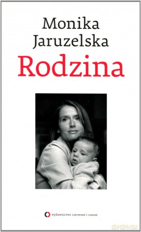 Rodzina - Monika Jaruzelska [KSIĄŻKA]