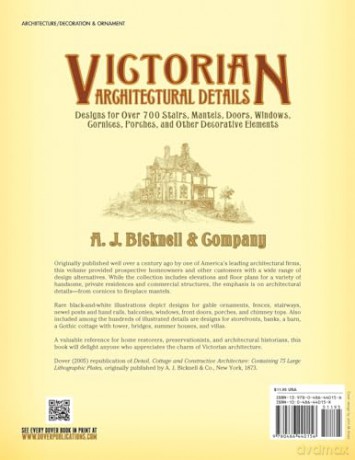 Victorian Architectural Details: Designs for Over 700 Stairs, Mantels, Doors, Windows, Cornices, Porches, and Other Decorative Elements (Dover Architecture) - A J Bicknell [KSIĄŻKA]