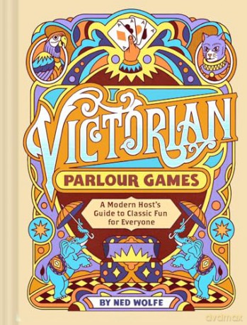 Victorian Parlour Games: A Modern Host's Guide to Classic Fun for Everyone - Chronicle Books [KSIĄŻKA]