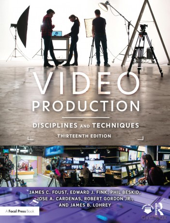 Video Production: Disciplines and Techniques - James C. Foust [KSIĄŻKA]