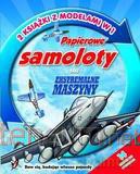 Papierowe samoloty oraz ekstremalne maszyny [KSĄŻKA]