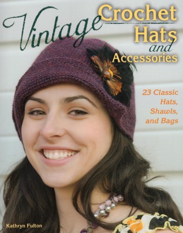 Vintage Crochet Hats and Accessories: 23 Classic Hats, Shawls, and Bags - Kathryn Fulton [KSIĄŻKA]