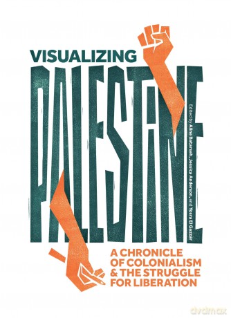 Visualizing Palestine: A Chronicle of Colonialism and the Struggle for Liberation - Jessica Anderson [KSIĄŻKA]