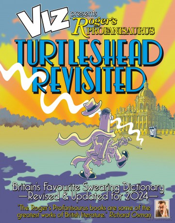 Viz 45th Anniversary. Roger's Profanisaurus: Turtlehead Revisited: It's a big one! Viz Comic's largest ever encyclopaedia of bad language. - Viz Magazine [KSIĄŻKA]