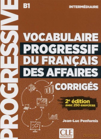Vocabulaire progressif du français des affaires - Niveau intermédiaire (A2/B1) - Corrigés - 2eme édition: Corriges - Jean-Luc Penfornis [KSIĄŻKA]