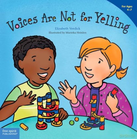 Voices Are Not for Yelling (Best Behavior) (Best Behavior Series) - Elizabeth Verdick [KSIĄŻKA]