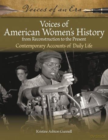 Voices of American Women's History from Reconstruction to the Present: Contemporary Accounts of Daily Life (Voices of an Era) - Kristine Ashton Gunnell [KSIĄŻKA]