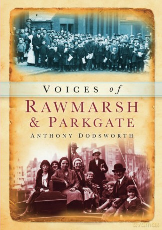Voices of Rawmarsh and Parkgate - Anthony Dodsworth [KSIĄŻKA]