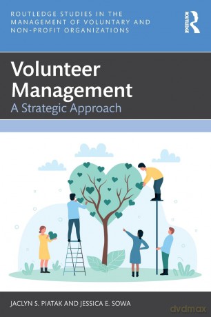 Volunteer Management: A Strategic Approach (Routledge Studies in the Management of Voluntary and Non-Profit Organizations) - Jaclyn S. Piatak [KSIĄŻKA]