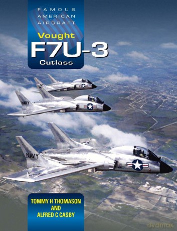 Vought F7U-3 Cutlass - Tommy H. Thomason [KSIĄŻKA]