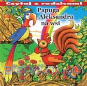 Papuga Aleksandra na wsi [KSĄŻKA]