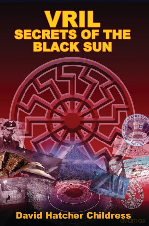 Vril: Secrets of the Black Sun - David Hatcher Childress [KSIĄŻKA]