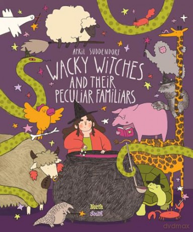 Wacky Witches and Their Peculiar Familiars - April Suddendorf [KSIĄŻKA]