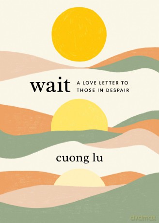 Wait: A Love Letter to Those in Despair - Cuong Lu [KSIĄŻKA]