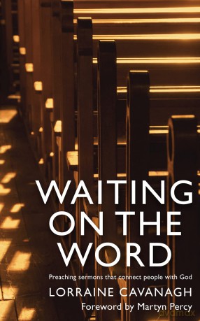 Waiting on the Word: Preaching Sermons That Connect People with God - Lorraine Cavanagh [KSIĄŻKA]