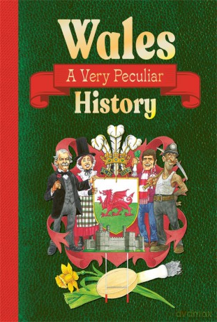Wales: A Very Peculiar History - Rupert Matthews [KSIĄŻKA]