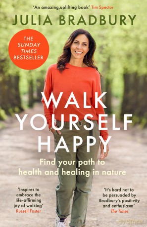 Walk Yourself Happy: Find your path to health and healing in nature - Julia Bradbury [KSIĄŻKA]