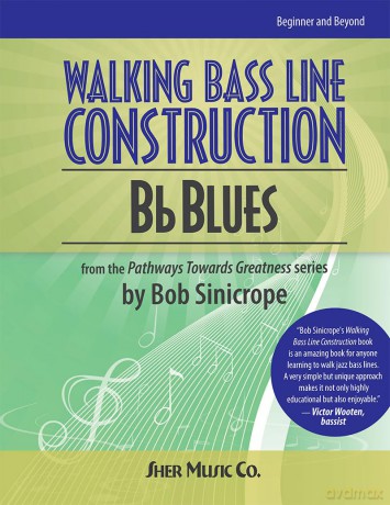 Walking Bass Line Construction: Bb Blues (Double Bass/Bass Guitar) - Bob Sinicrope [KSIĄŻKA]