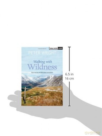 Walking with Wildness: Experiencing the Watershed of Scotland (Ribbon of Wildness) - Peter Wright [KSIĄŻKA]