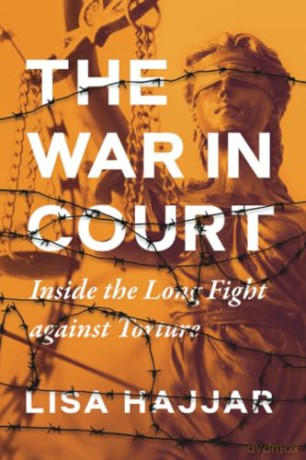 War in Court: Inside the Long Fight against Torture - Lisa Hajjar [KSIĄŻKA]