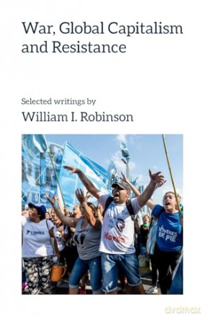 War, Global Capitalism and Resistance - William I Robinson [KSIĄŻKA]